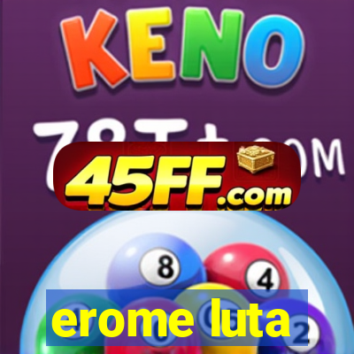 erome luta